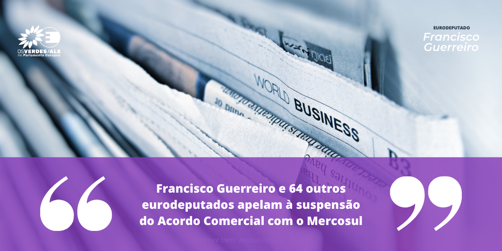 ANDA: 'Francisco Guerreiro e 64 outros eurodeputados apelam à suspensão do Acordo Comercial com o Mercosul'