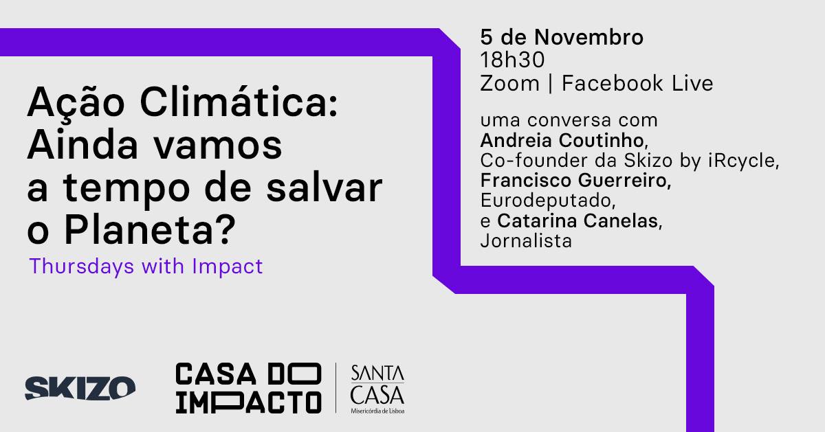 Casa do Impacto: Climate action: Are we still in time to save the planet?