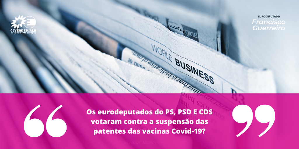 SIC Notícias: 'Os eurodeputados do PS, PSD E CDS votaram contra a suspensão das patentes das vacinas Covid-19?'