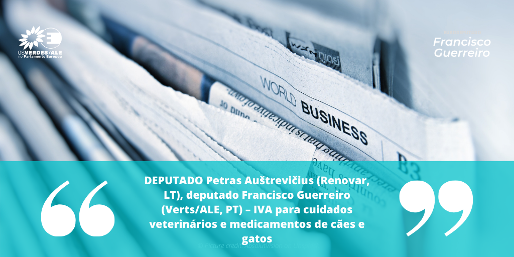 Dogandcatwelfare: 'DEPUTADO deputado Francisco Guerreiro (Verts/ALE, PT) – IVA para cuidados veterinários e medicamentos de cães e gatos (23-06-2020)'