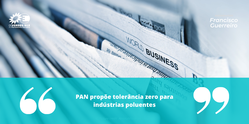Notícias ao minuto: 'PAN propõe tolerância zero para indústrias poluentes'