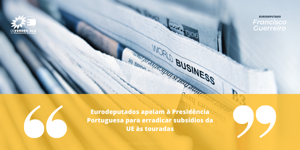 Dinheiro Vivo:'Eurodeputados apelam à Presidência Portuguesa para erradicar subsídios da UE às touradas'