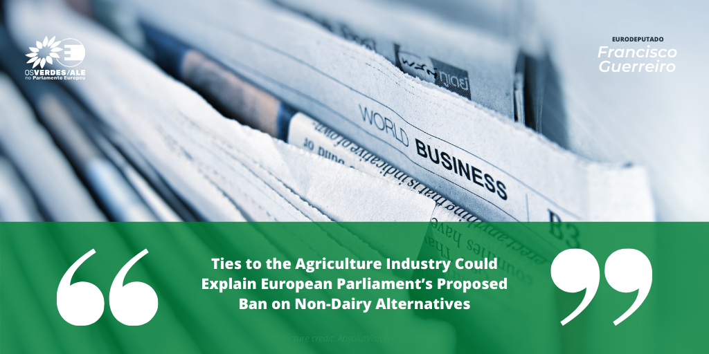 The Lens Press: 'Ties to the Agriculture Industry Could Explain European Parliament’s Proposed Ban on Non-Dairy Alternatives'