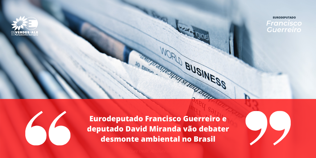 David Miranda: 'Eurodeputado Francisco Guerreiro e deputado David Miranda vão debater desmonte ambiental no Brasil'