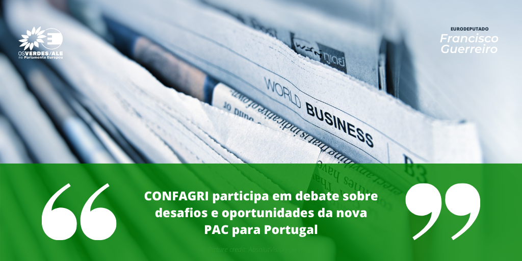 Confagri: 'CONFAGRI participa em debate sobre desafios e oportunidades da nova PAC para Portugal'