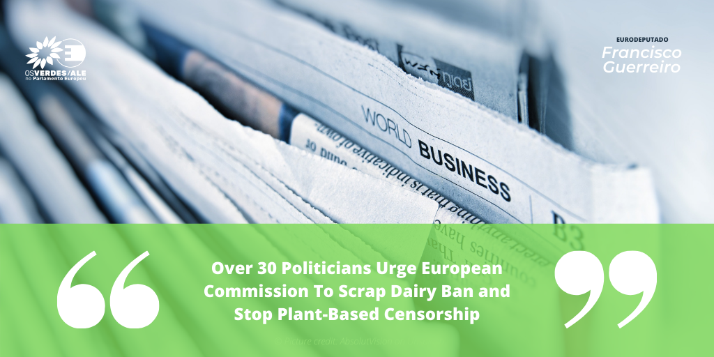 Plant Based News: 'Over 30 Politicians Urge European Commission To Scrap Dairy Ban and Stop Plant-Based Censorship’